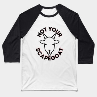 Not Your Scapegoat Baseball T-Shirt